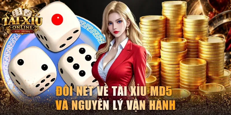 Tài Xỉu MD5 - Nguyên Lý Vận Hành Và Luật Chơi Cực Dễ 2 Đôi nét về Tài xỉu MD5 và nguyên lý vận hành