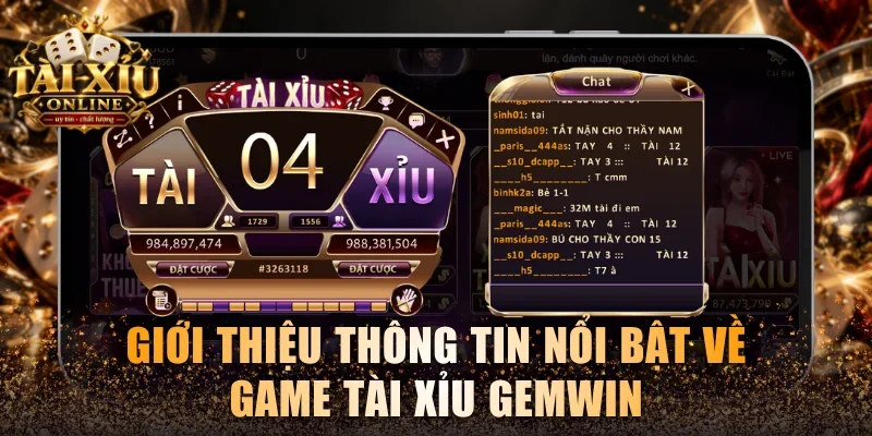 Toàn Bộ Luật Chơi Tài Xỉu Gemwin Chi Tiết Và Chuẩn Xác Nhất 2 Giới thiệu thông tin nổi bật về game Tài Xỉu Gemwin